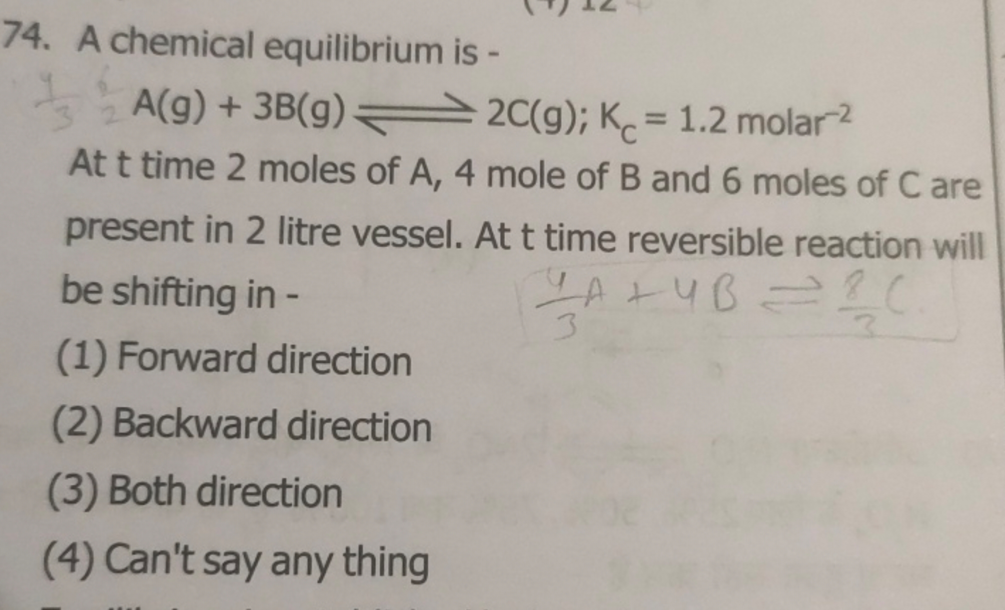 A chemical equilibrium is - A(g)+3 B( g)⇌2C(g);KC​=1.2 molar −2 At t t