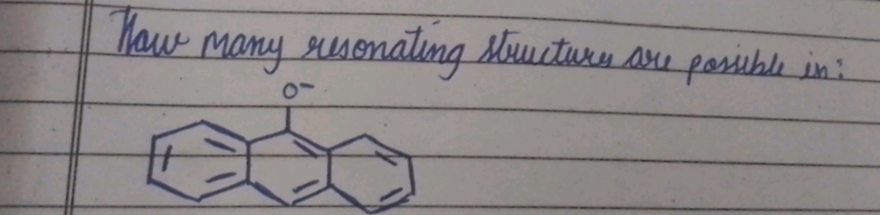 Tow many resonating structures are possible in:
[O-]C1C2=CC=CCC2=Cc2cc