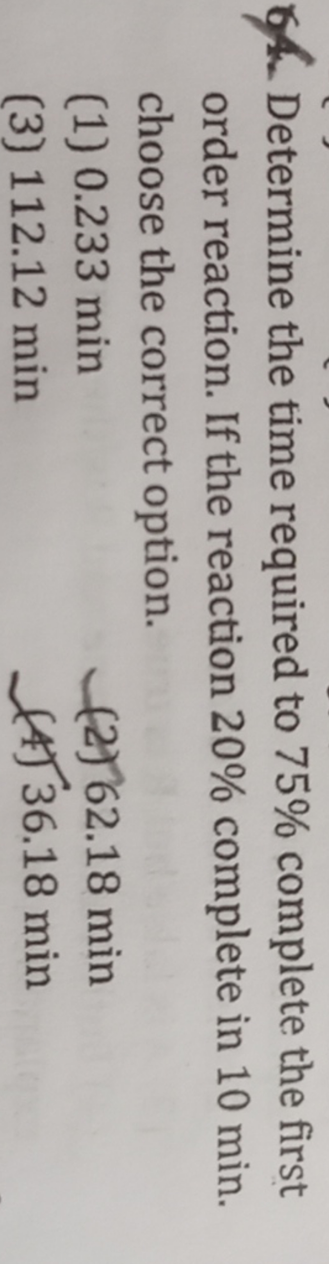 Determine the time required to 75% complete the first order reaction. 