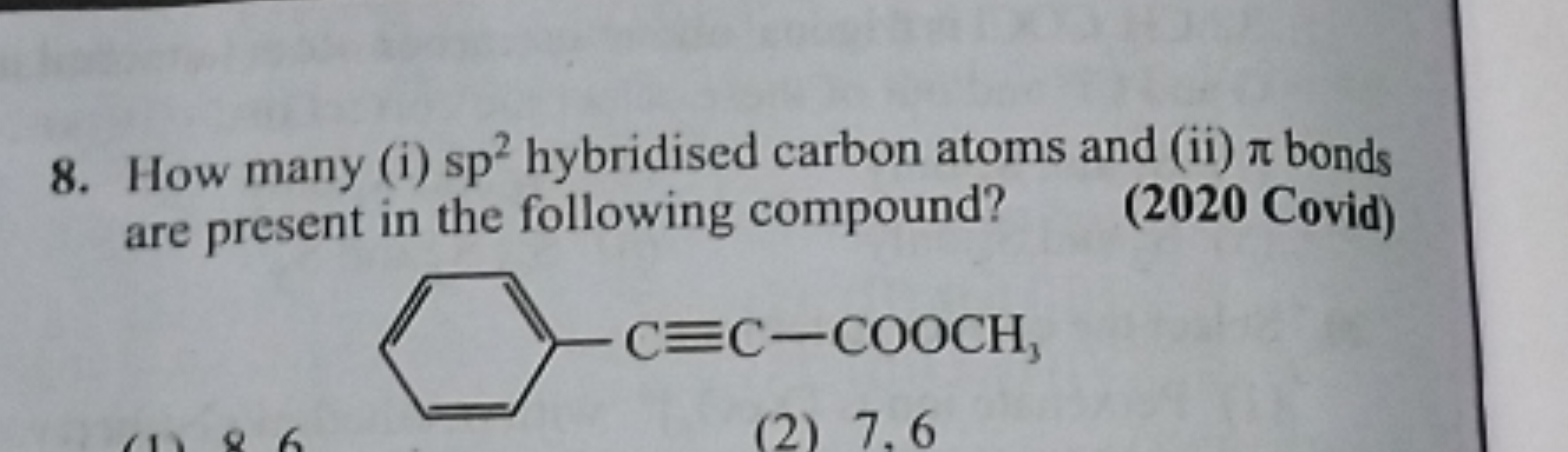 8. How many (i) sp2 hybridised carbon atoms and (ii) π bonds are prese