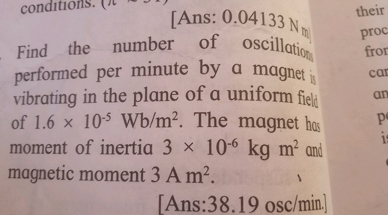 [Ans: 0.04133 N Find the number of oscillations performed per minute b