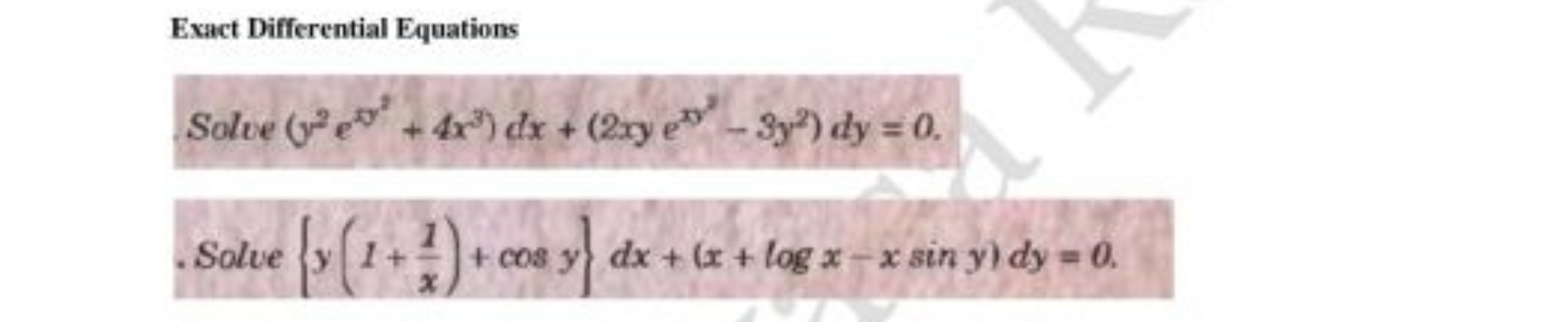 Exact Differential Equations
Solve (y2exy2+4x3)dx+(2xyexy2−3y2)dy=0.
S