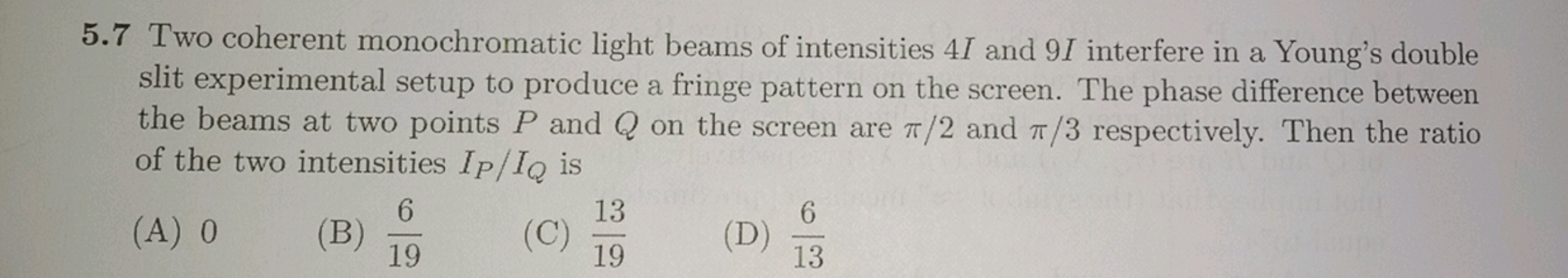 5.7 Two coherent monochromatic light beams of intensities 4I and 9I in