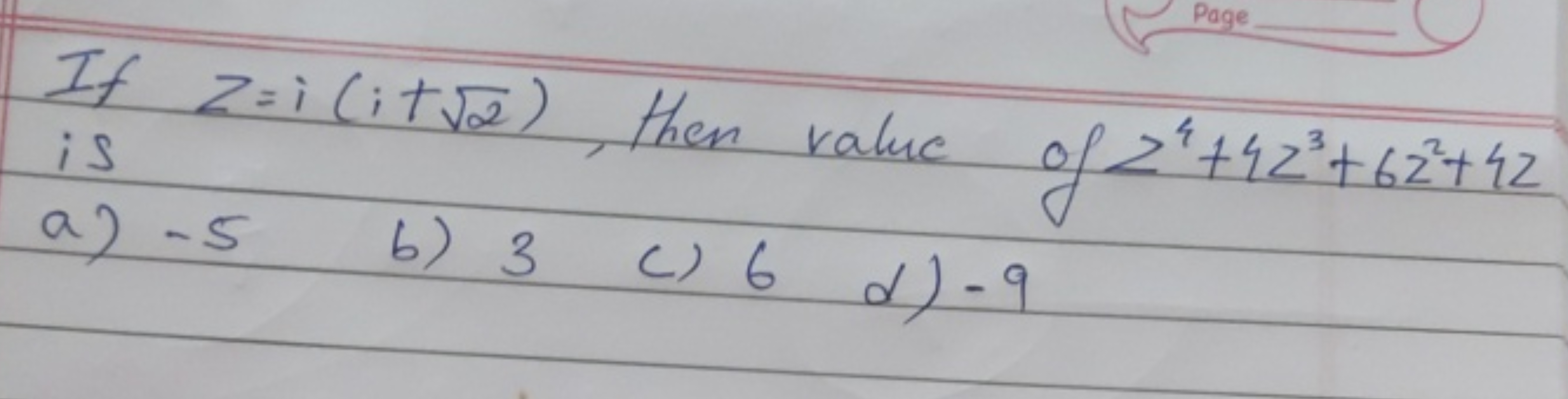 If z=i(i+2​), then value of z4+4z3+6z2+4z is