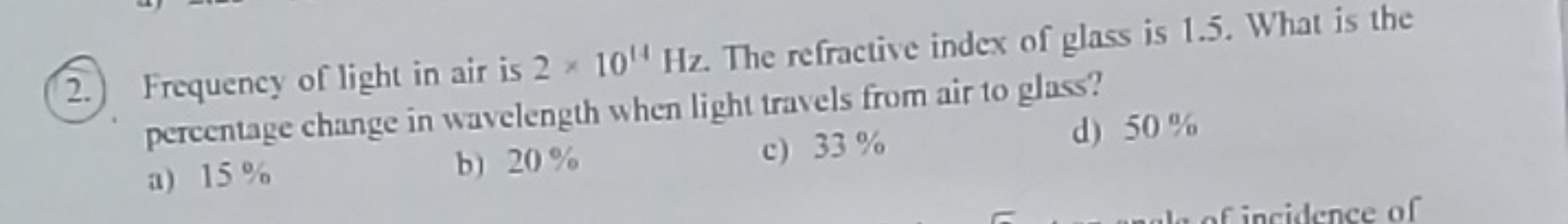 Frequency of light in air is 2×1014 Hz. The refractive index of glass 