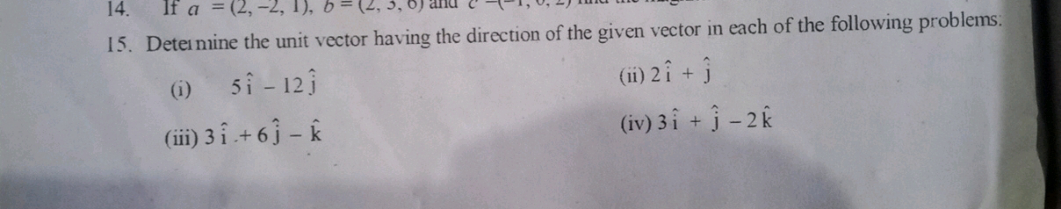 Deter mine the unit vector having the direction of the given vector in