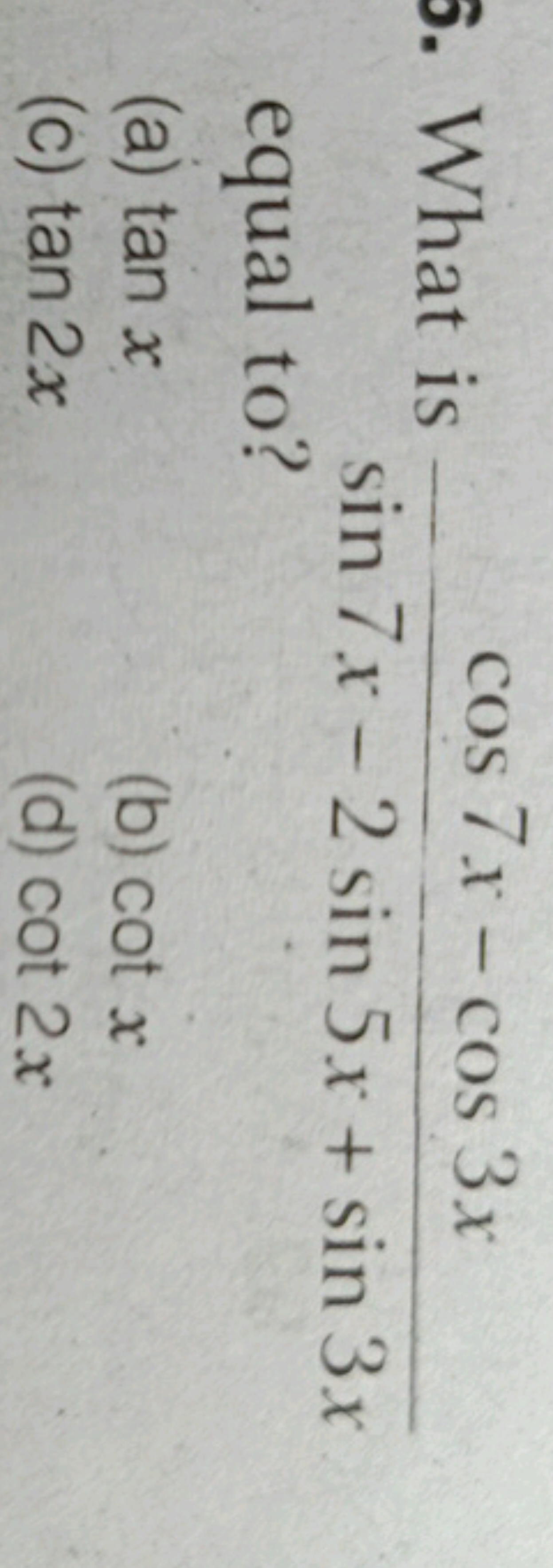  What is sin7x−2sin5x+sin3xcos7x−cos3x​ equal to?