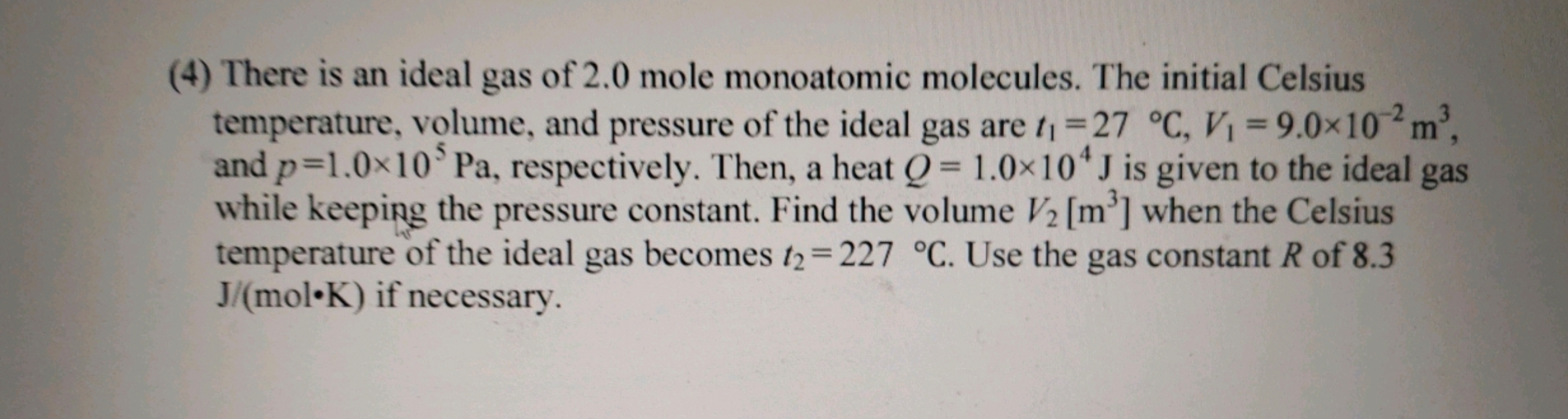 (4) There is an ideal gas of 2.0 mole monoatomic molecules. The initia