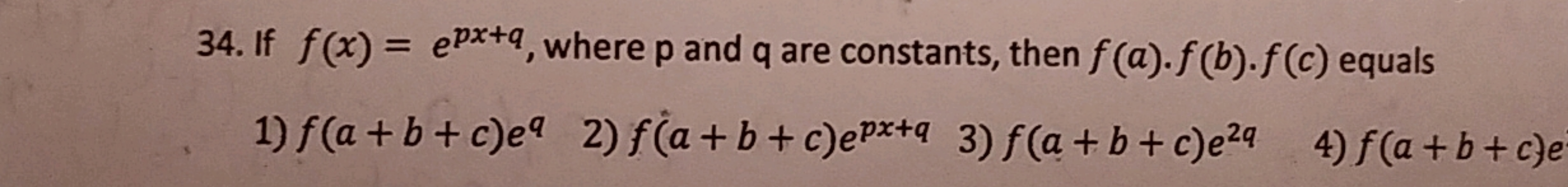 If f(x)=epx+q, where p and q are constants, then f(a)⋅f(b)⋅f(c) equals