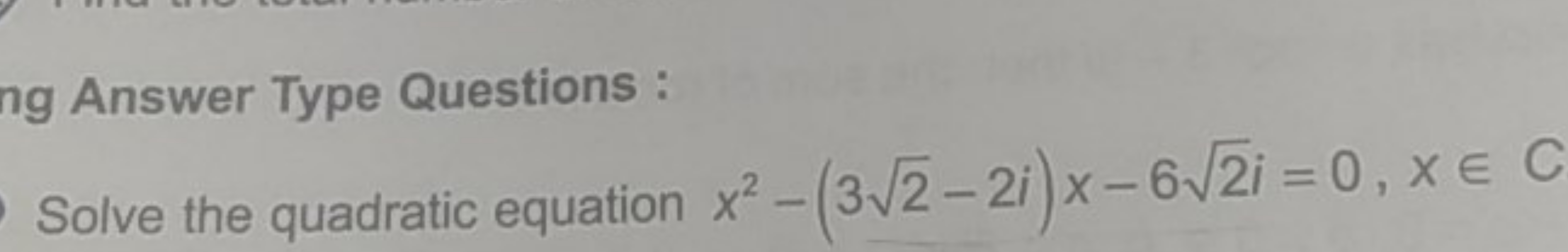ng Answer Type Questions :
Solve the quadratic equation x2−(32​−2i)x−6