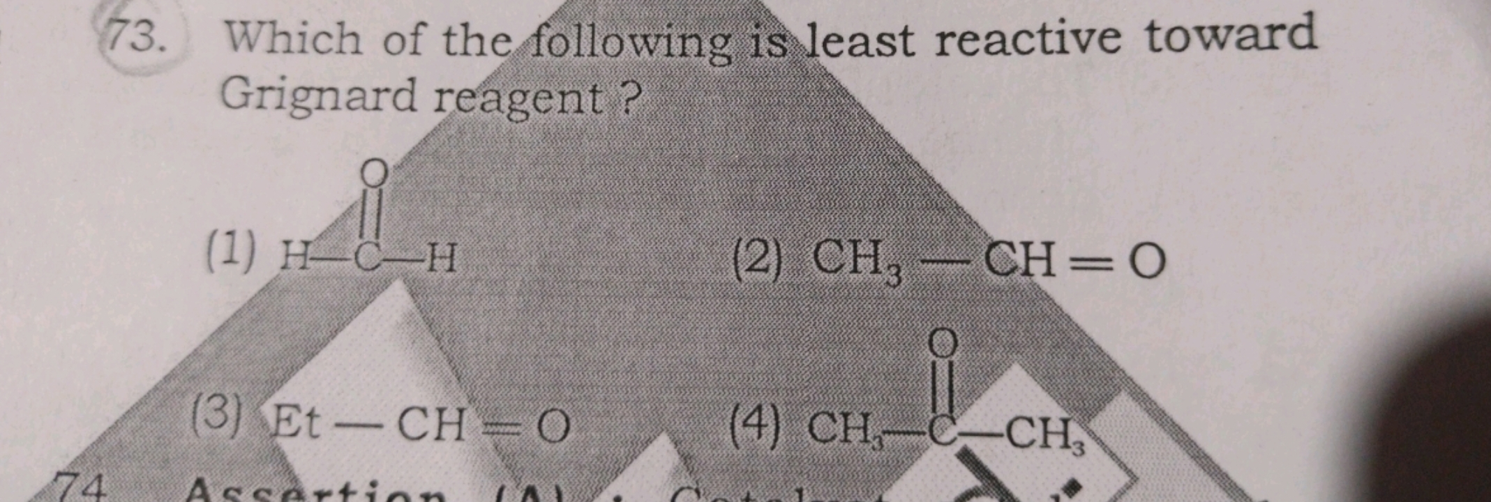 73. Which of the following is least reactive toward Grignard reagent?
