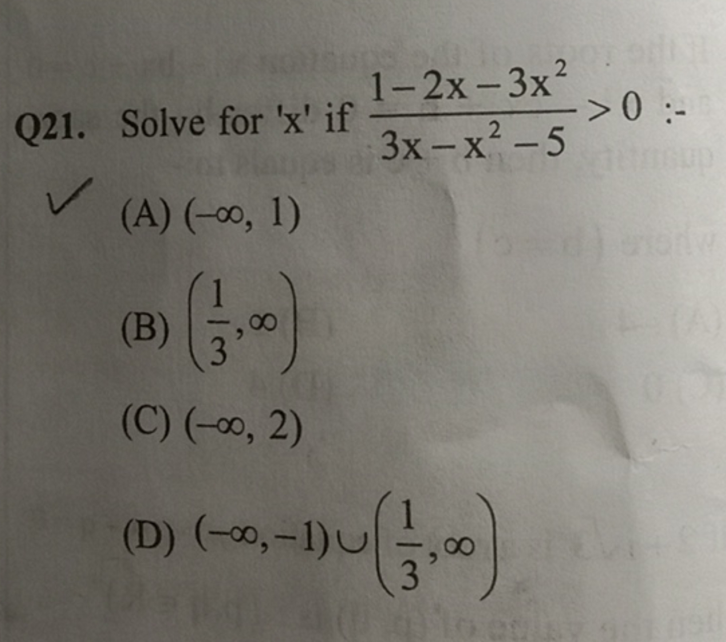 Q21. Solve for ' x ' if 3x−x2−51−2x−3x2​>0 :-