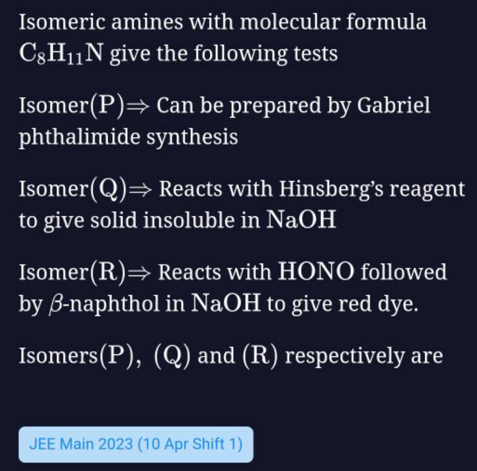 Isomeric amines with molecular formula C8​H11​ N give the following te