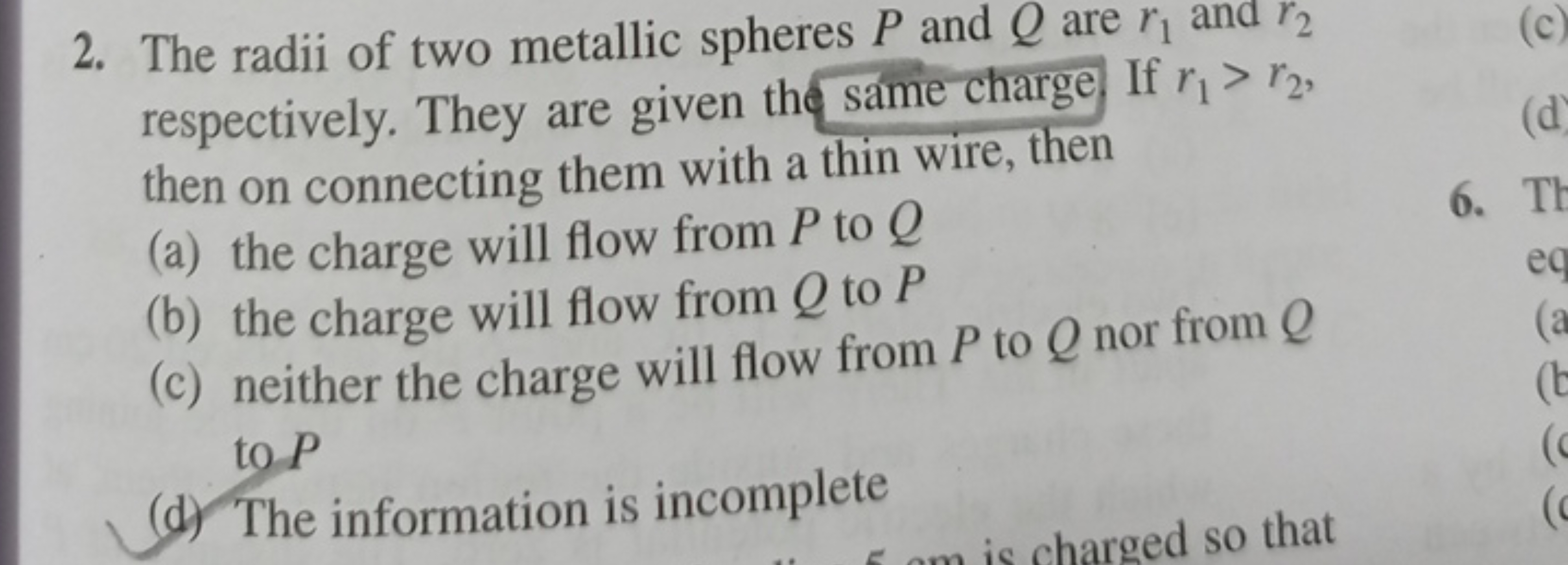 The radii of two metallic spheres P and Q are r1​ and r2​ respectively