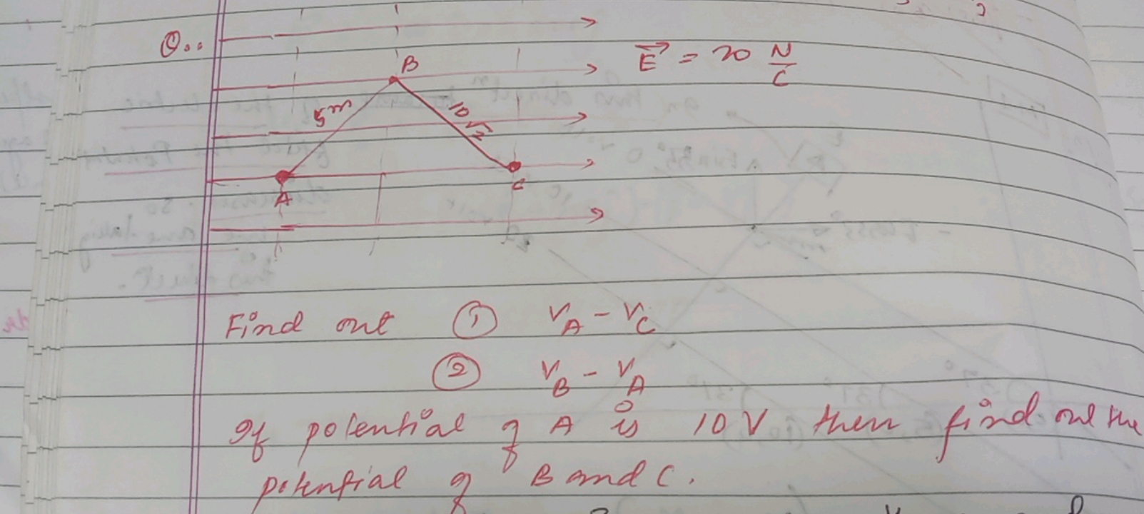Q..
Find out (1) rA​−vC​
(2) vB​−vA​
If polential of A is 10 V then fi