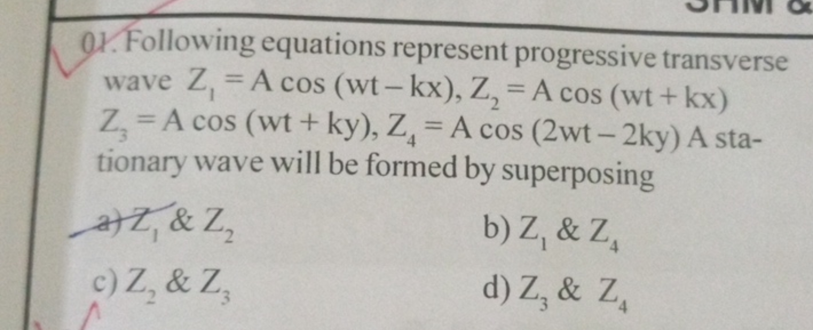 Q1. Following equations represent progressive transverse wave Z1​=Acos
