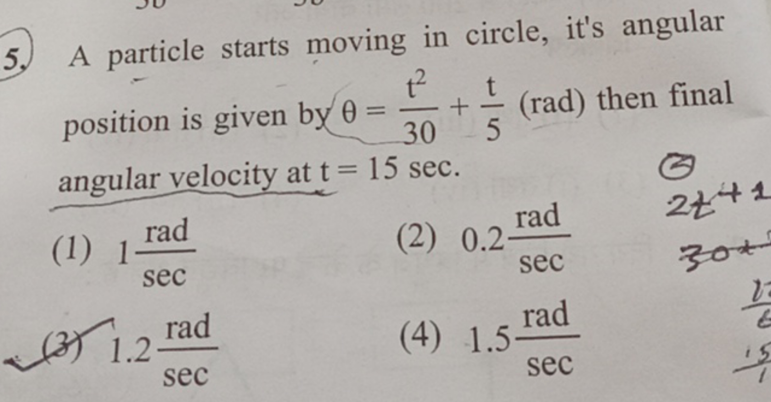 A particle starts moving in circle, it's angular position is given by 