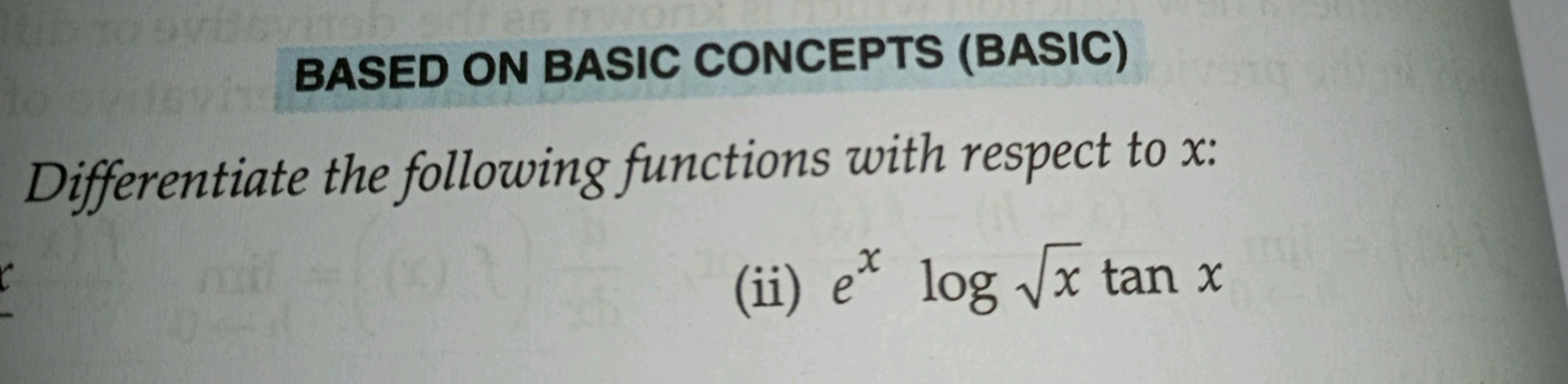 BASED ON BASIC CONCEPTS (BASIC)
Differentiate the following functions 