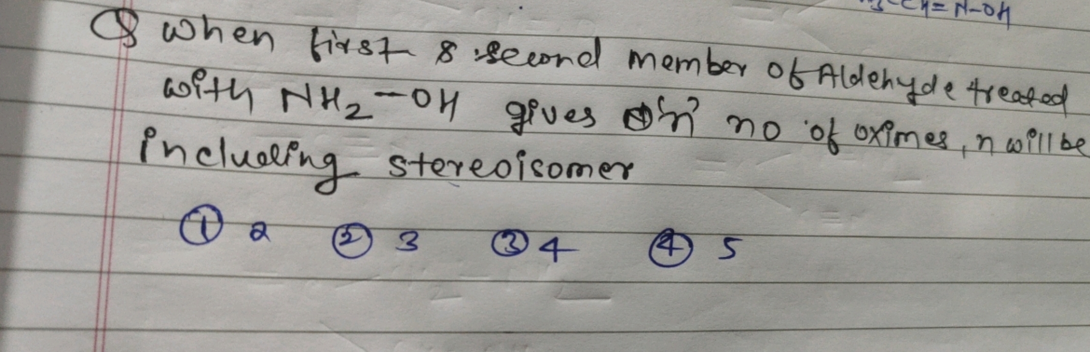 Q when first 8 second member of Aldehyde treated with NH2​−OH gives h′