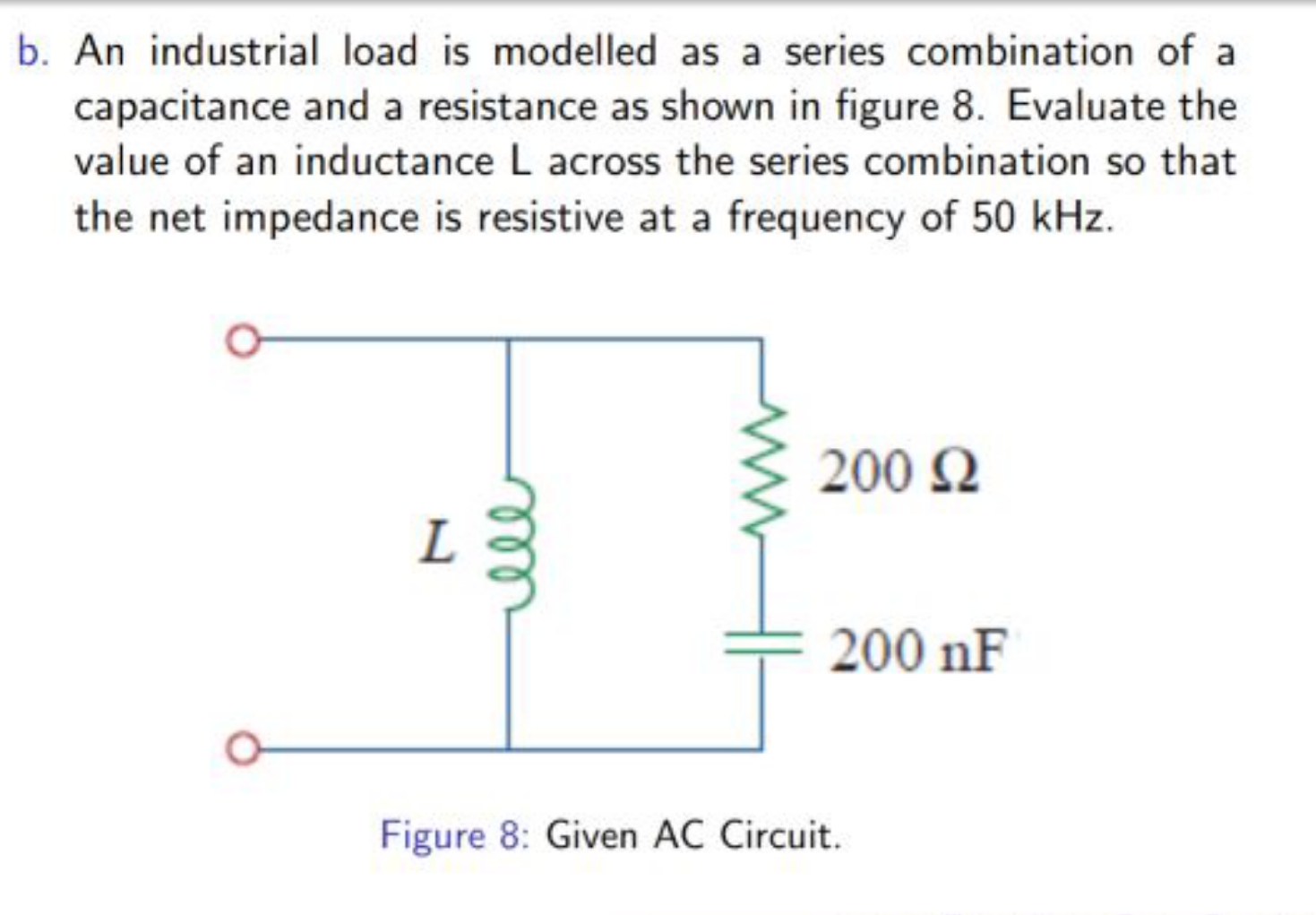 b. An industrial load is modelled as a series combination of a capacit