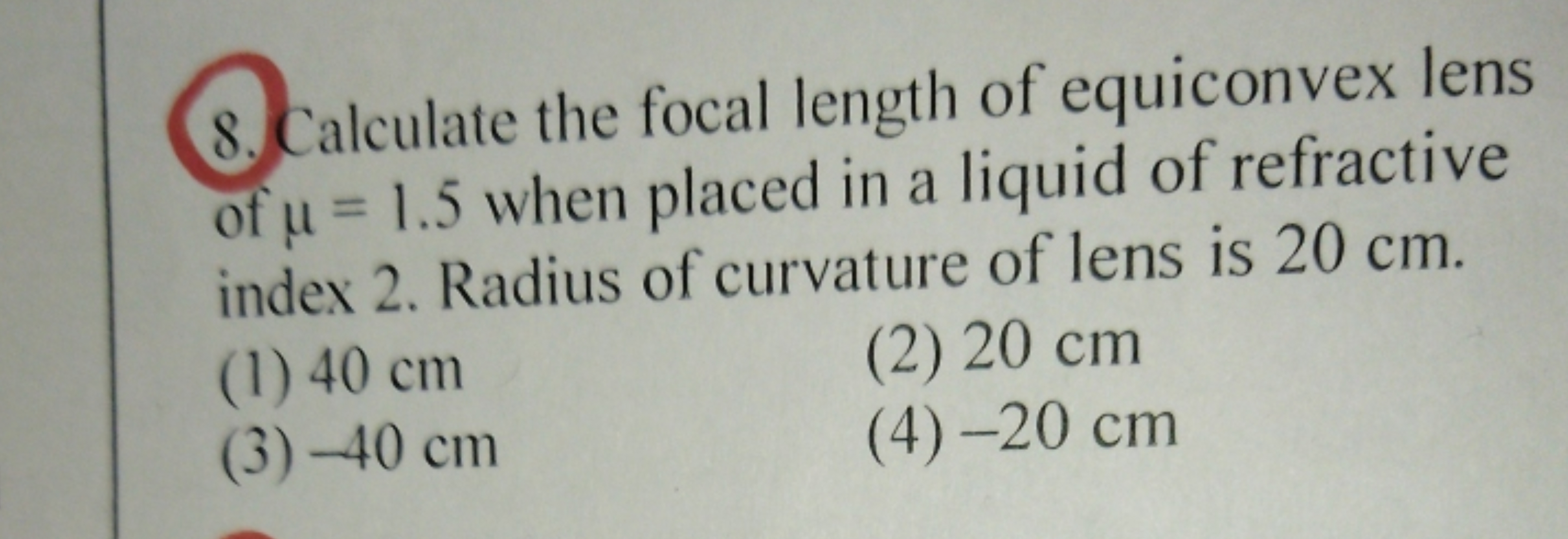 Calculate the focal length of equiconvex lens of μ=1.5 when placed in 