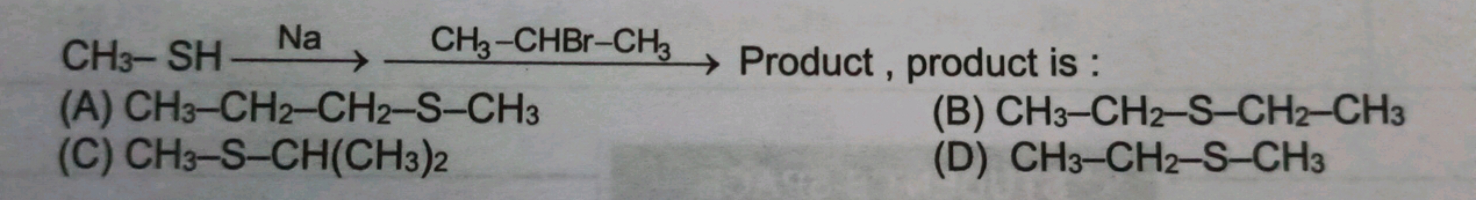 CH3​−SH⟶Na​⟶CH3​−CHBr−CH3​​ Product, product is :