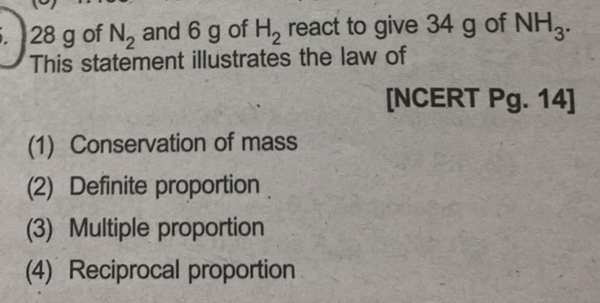 28 g of N2​ and 6 g of H2​ react to give 34 g of NH3​. This statement 