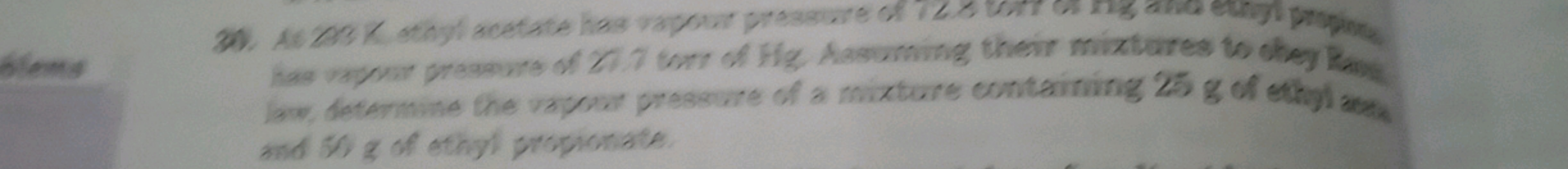 30. As DBK athyl acetate has vapour pressure of 7 L8 wir law. determin