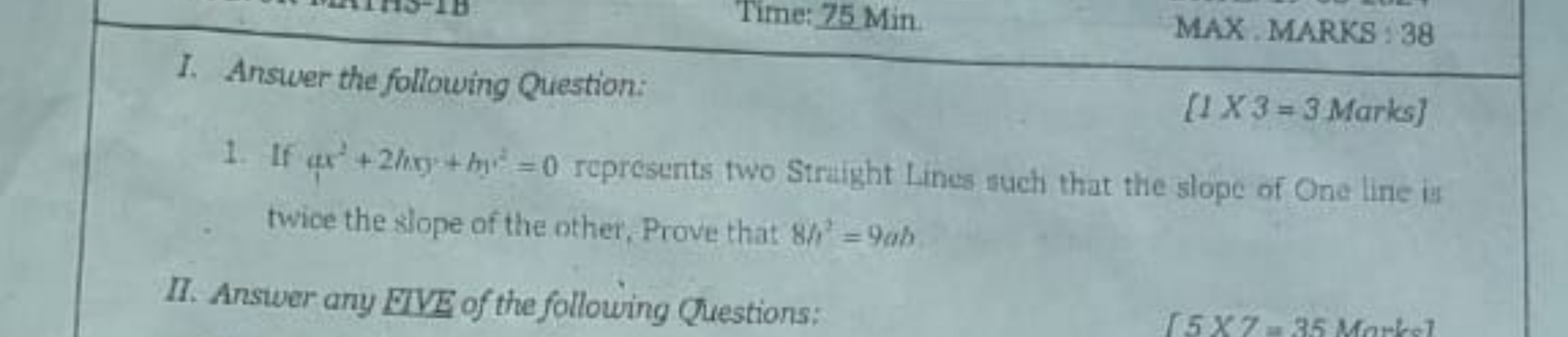 Time: 75 Min .
MAX . MARKS : 38
I. Answer the following Question:
[1 X