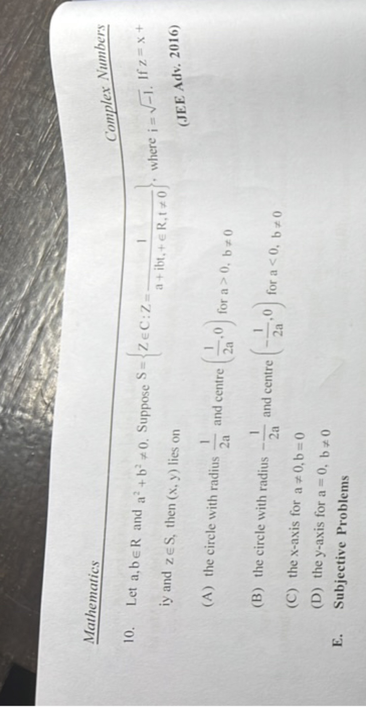 Mathematics Complex Numbers 10. Let a,b∈R and a2+b2=0. Suppose S={Z∈C