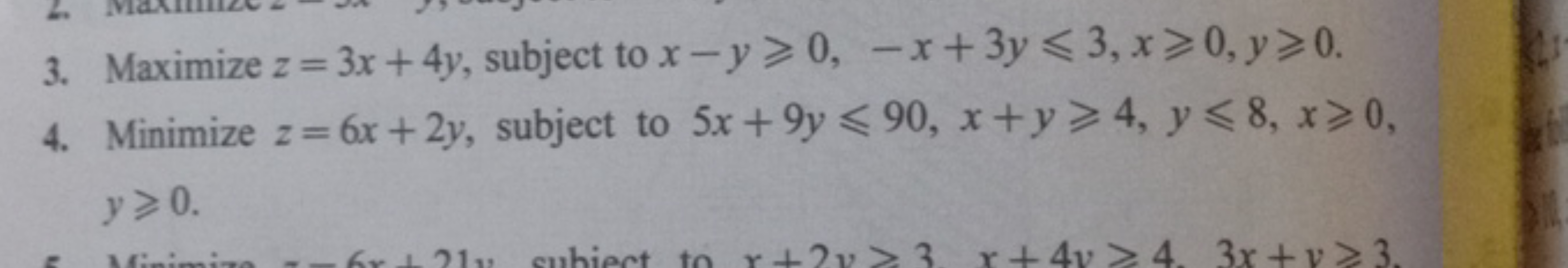 3. Maximize z=3x+4y, subject to x−y⩾0,−x+3y⩽3,x⩾0,y⩾0.
4. Minimize z=6