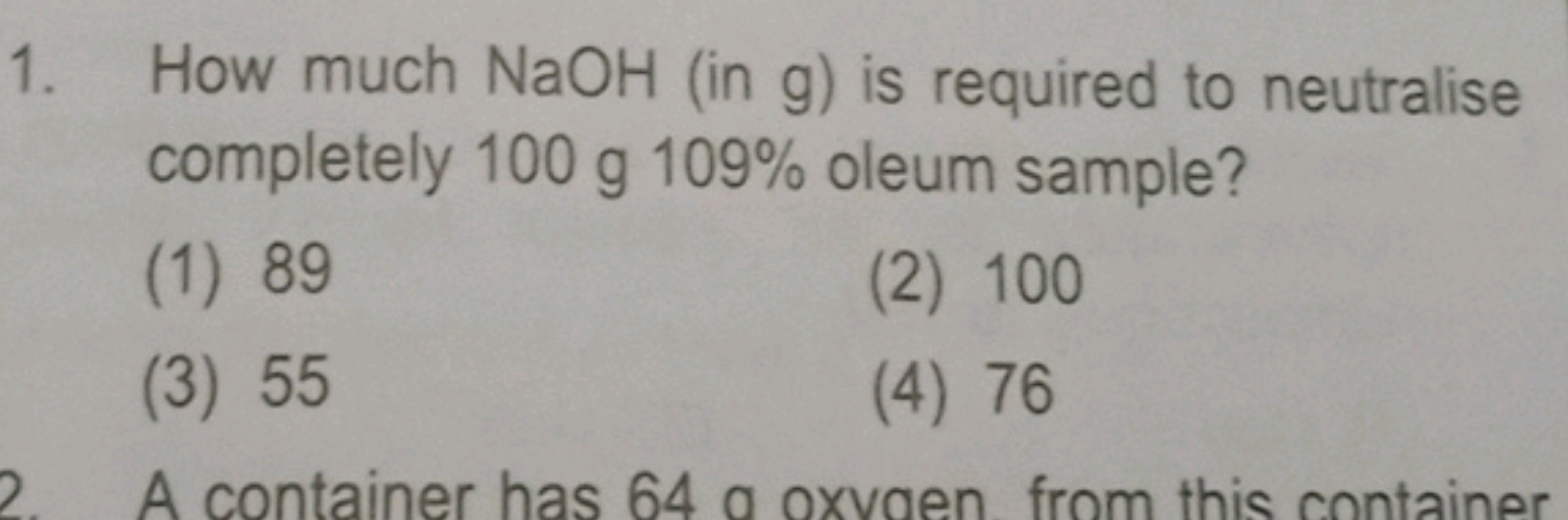 How much NaOH (in g ) is required to neutralise completely 100 g109% o