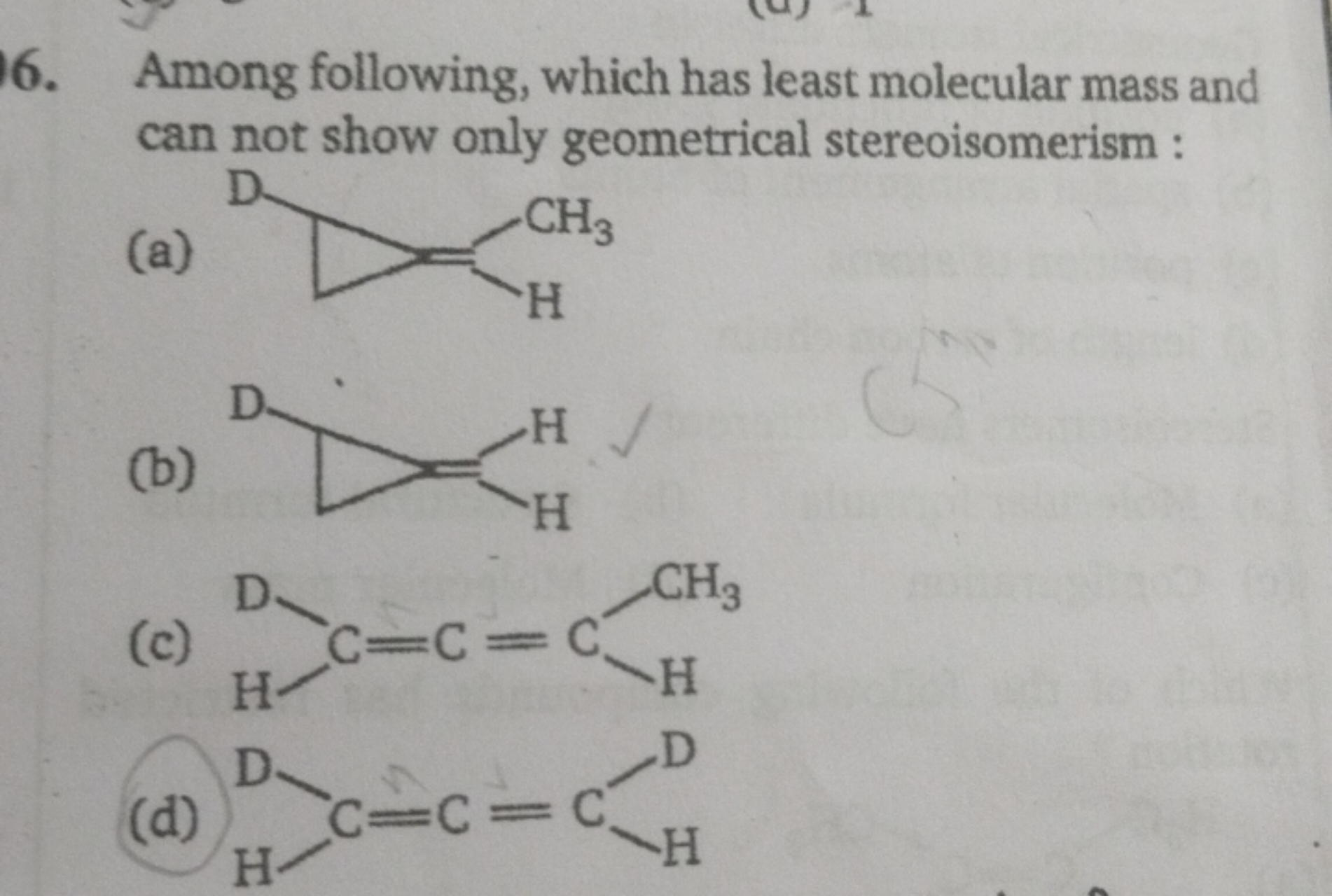 6. Among following, which has least molecular mass and can not show on