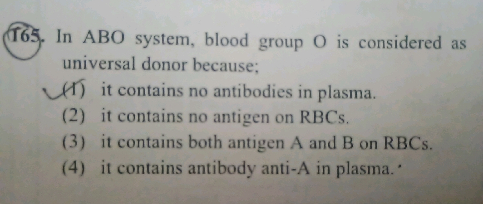 (165. In ABO system, blood group O is considered as universal donor be