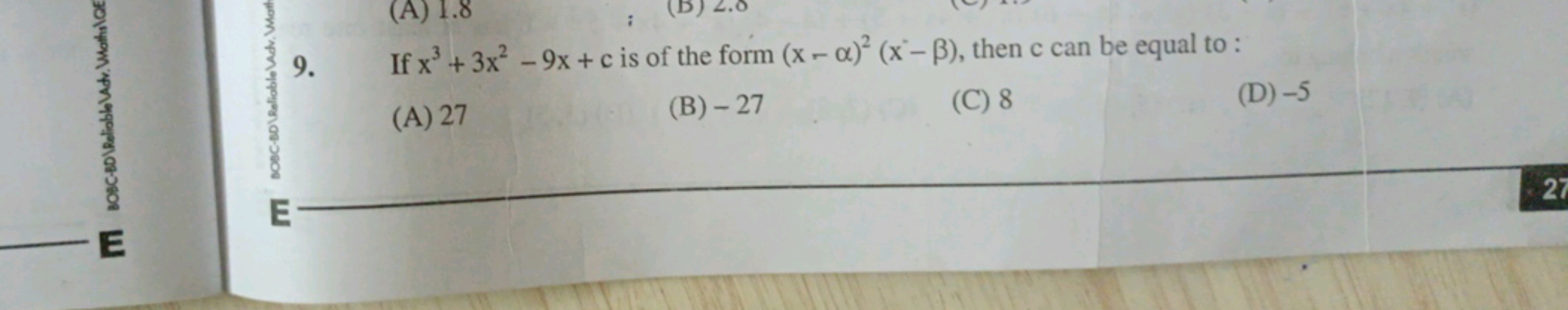 If x3+3x2−9x+c is of the form (x−α)2(x−β), then c can be equal to :