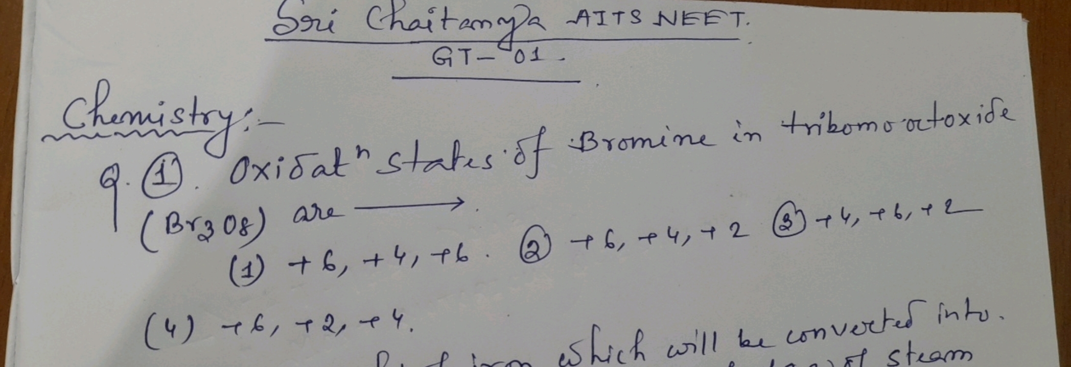  GT-01.  Sri Chaitanyla AITS NEET. ​
Chemistry:-
Q. (1) Oxidat n state