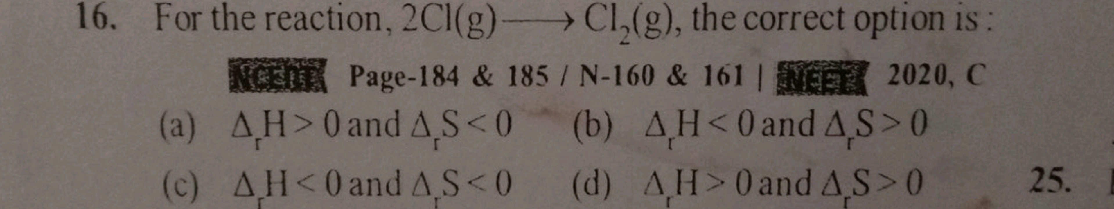 For the reaction, 2Cl(g)⟶Cl2​( g), the correct option is: