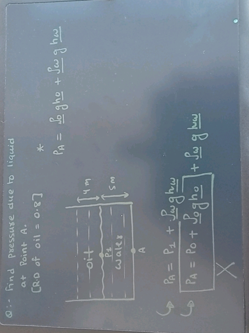 Q: - Find pressure due to liquid at Point A.
[R.D of oil =0.8] ]
PA​=P