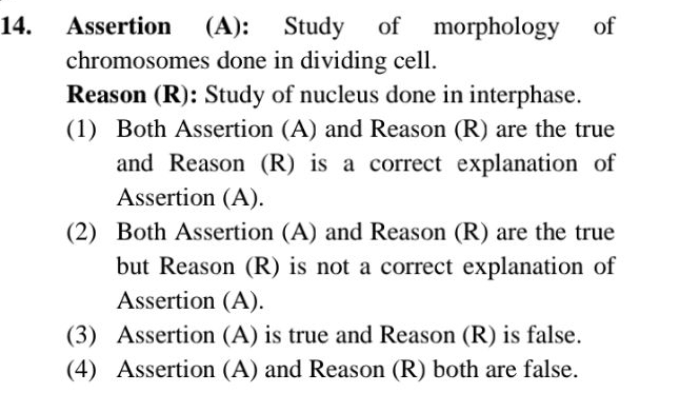 Assertion (A): Study of morphology of chromosomes done in dividing cel