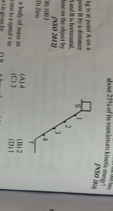 about 25% of its maximum kinetic energy? [NSO 2014] kg is at point A o