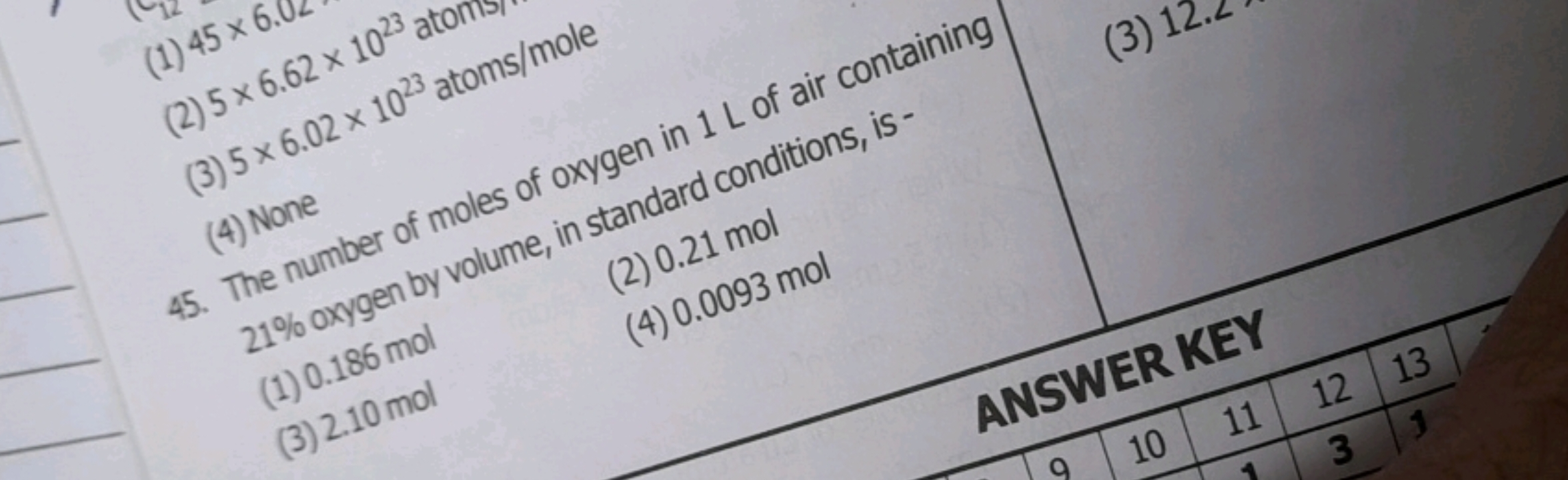 (1) 45×6.02×1023 atoms
(2) 5×6.62×102×1023 atoms /mole
axygen in 1L of