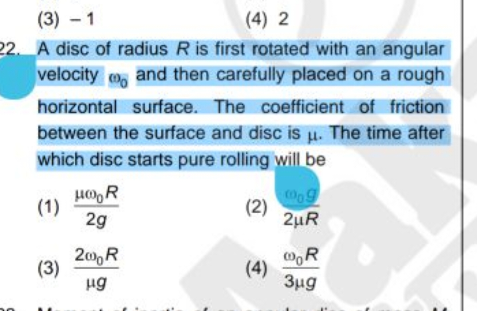 A disc of radius R is first rotated with an angular velocity ω0​ and t