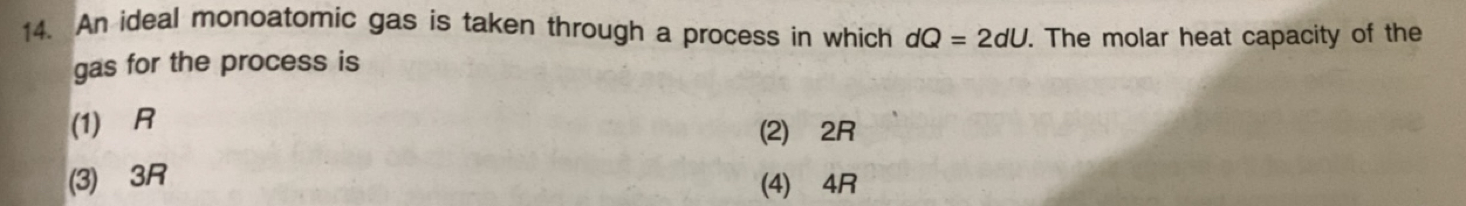 An ideal monoatomic gas is taken through a process in which dQ=2dU. Th