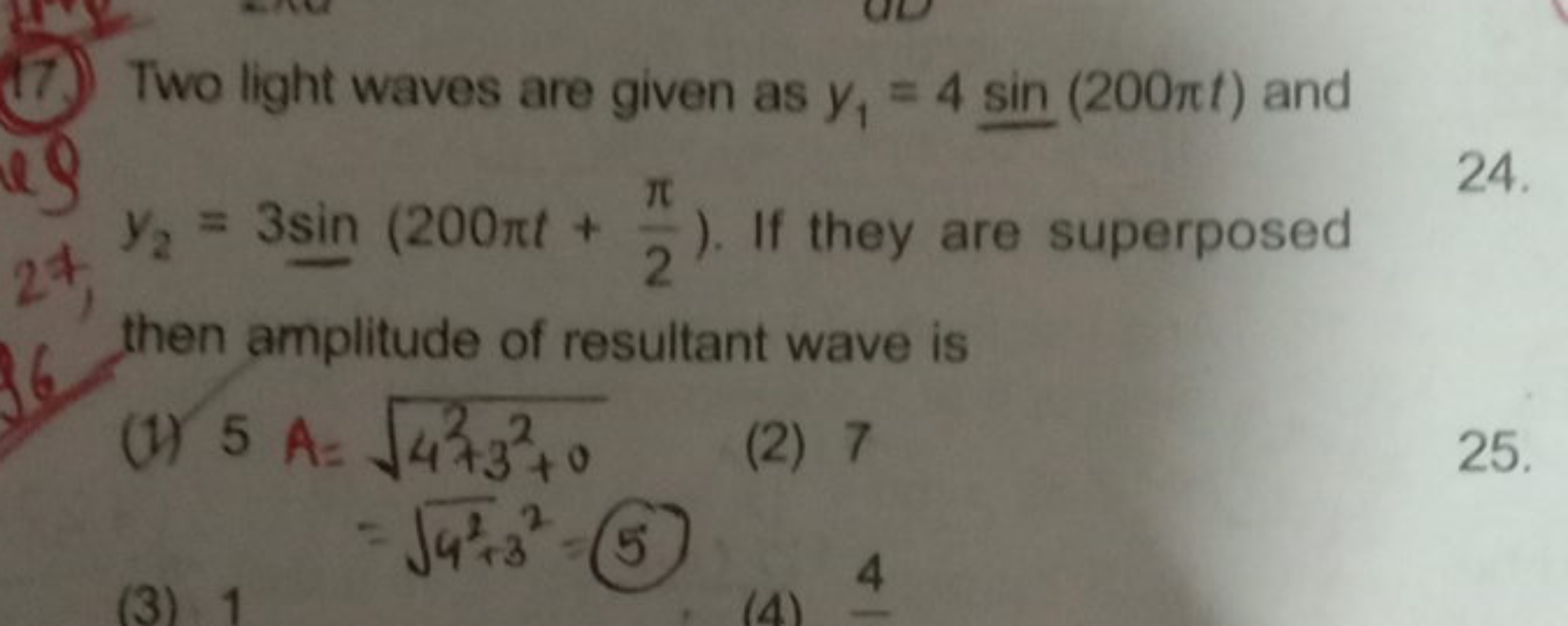 (17) Two light waves are given as y1​=4sin(200πt) and y2​=3sin(200πt+2