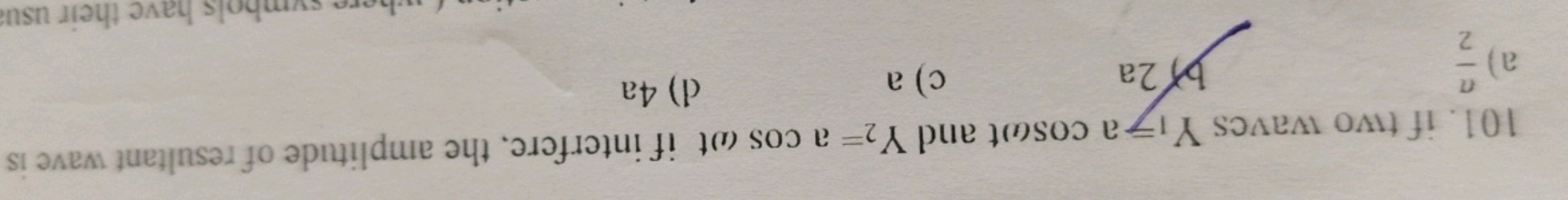 if two waves Y1​=acosωt and Y2​=acosωt if interfere, the amplitude of 