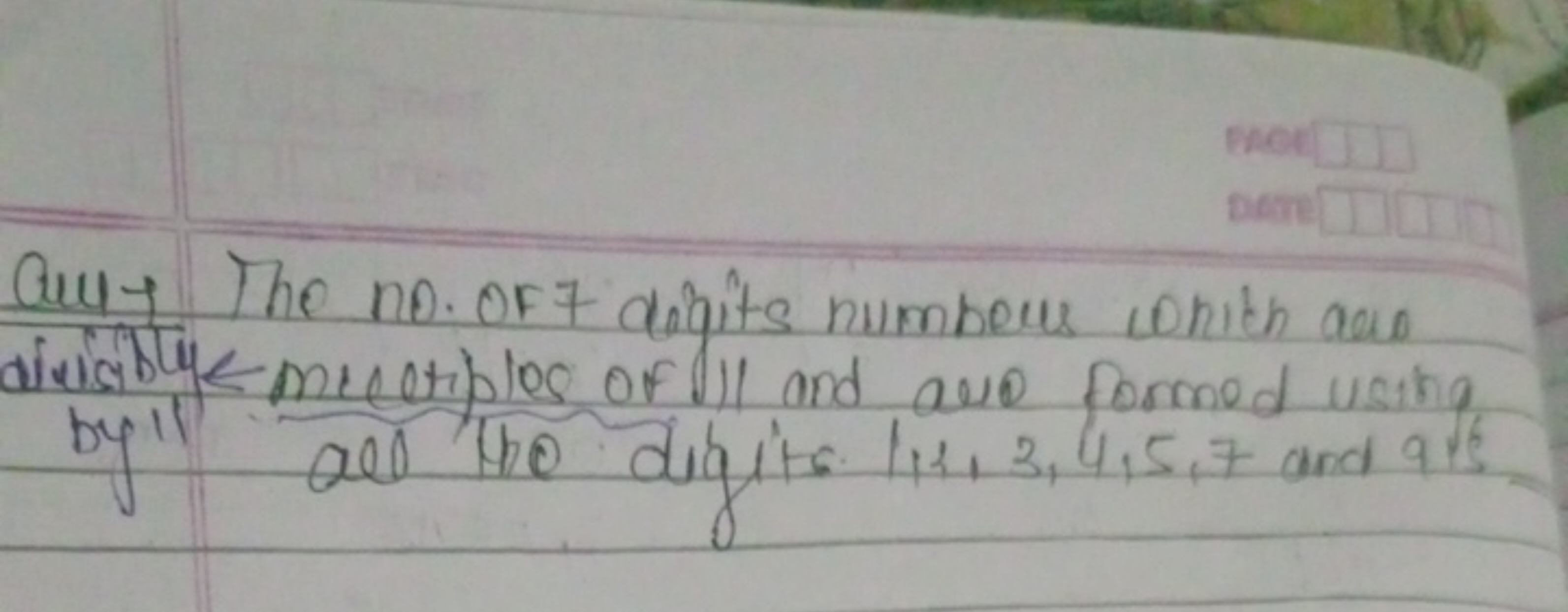 Que The no. Of 7 digits numbers which aa s divistly micetiples of J II