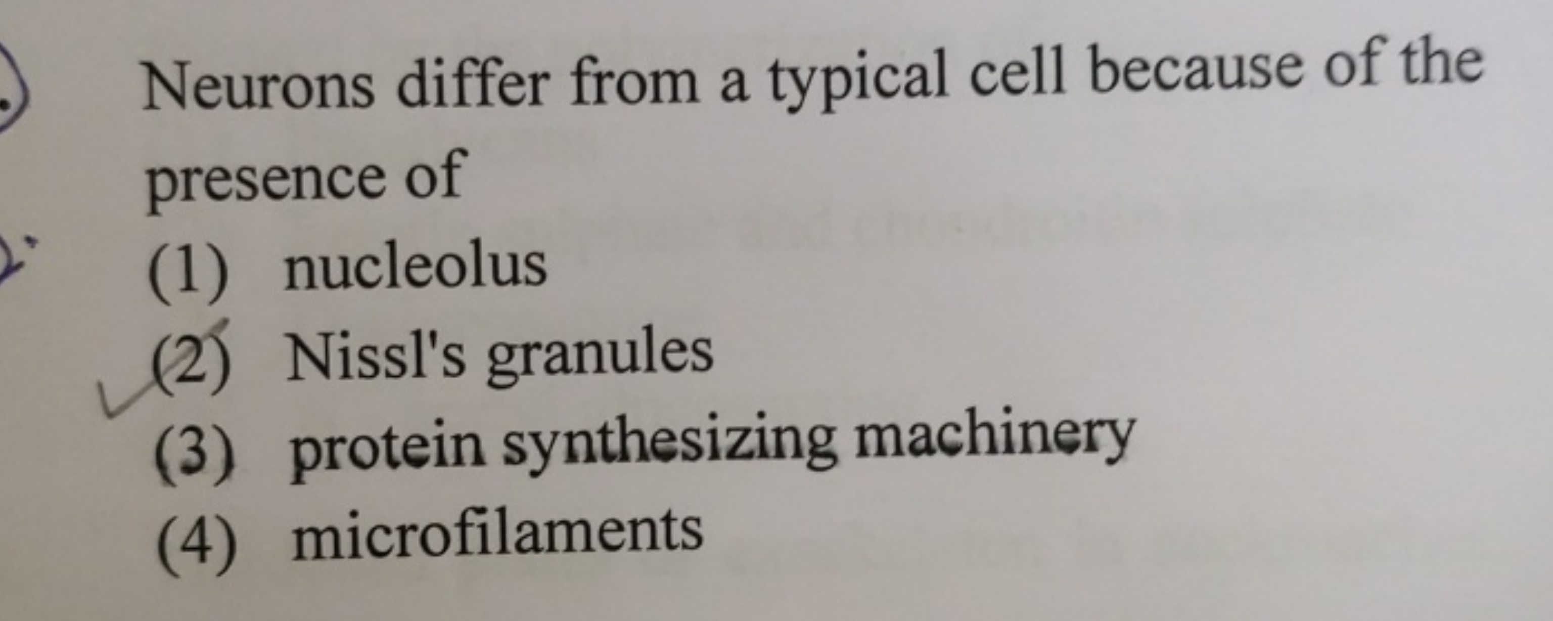 Neurons differ from a typical cell because of the presence of