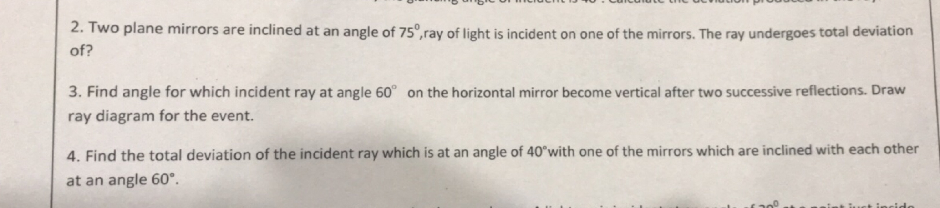 2. Two plane mirrors are inclined at an angle of 75∘,ray of light is i