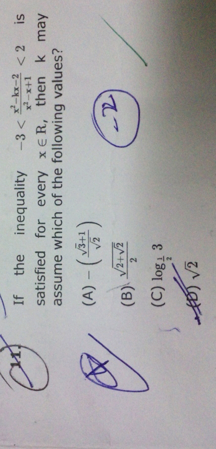 11. If the inequality −3<x2−x+1x2−kx−2​<2 is satisfied for every x∈R, 