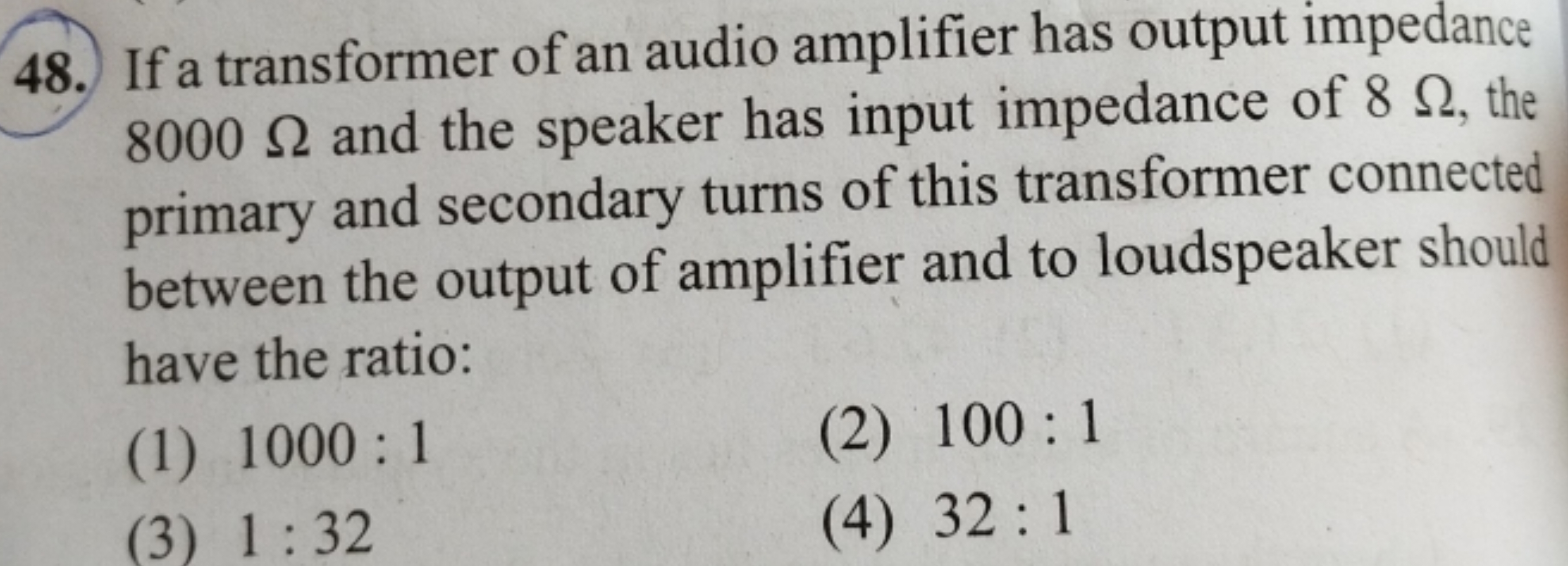 If a transformer of an audio amplifier has output impedance 8000Ω and 